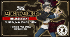 Union Arena - Black Clover Release Event! | Sunday, May 25 at 11AM